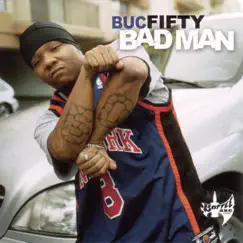 Bad Man by Buc Fifty album reviews, ratings, credits