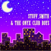 Stuff Smith & The Onyx Club Boys
