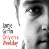 Jamie Griffin - Why