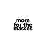 The People's Temple - More for the Masses
