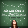 God Will Open Up His Good Treasure to Bless You - Joseph Prince