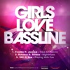 Girls Love Bassline - Single