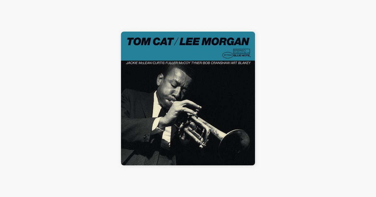Tom Cat by Lee Morgan - Song on Apple Music