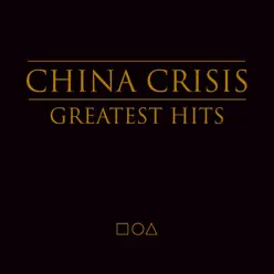 Greatest Hits - China Crisis