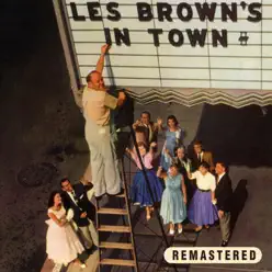 Les Brown's in Town (Remastered) - Les Brown Les Brown's in Town (Remastered) - Les Brown