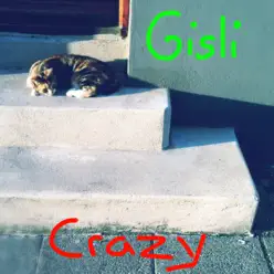 Crazy - Single - Gisli Crazy - Single - Gisli