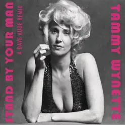 Stand By Your Man (Dave Audé Remixes) - Single - Tammy Wynette