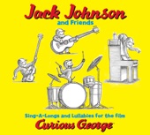 Jack Johnson and Friends: Sing-A-Longs and Lullabies for the Film Curious George