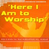 Here I Am To Worship, Vol. 1, 2003