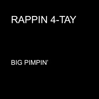Big Pimpin' - Single - Rappin' 4-Tay