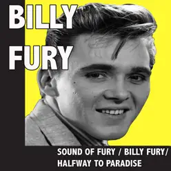 Sound of Fury / Billy Fury / Halfway to Paradise - Billy Fury