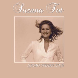 Suzana Tot - Sve Bih Dala Da Si Tu