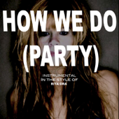 How We Do (Party) (Originally By Rita Ora) [karaok - The Deluxe How We Do Party Karaoke