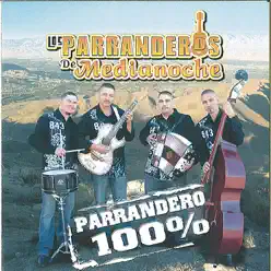 Parrandero Cien Por Ciento - Los Parranderos de Medianoche Parrandero Cien Por Ciento - Los Parranderos de Medianoche
