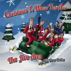 Christmas Is Where You Are - EP by The Jive Aces & The Three Belles album reviews, ratings, credits