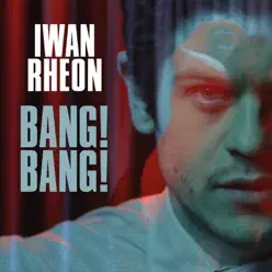 Bang!Bang! - EP - Iwan Rheon