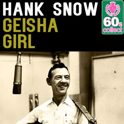 Geisha Girl (Remastered) - Single - Hank Snow