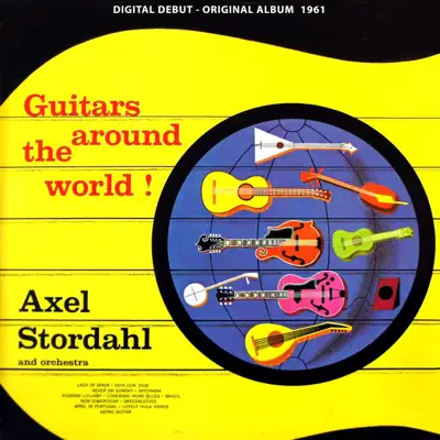 Guitars Around the World (Original Album Plus Bonus Tracks 1961) - Axel Stordahl & His Orchestra Guitars Around the World (Original Album Plus Bonus Tracks 1961) - Axel Stordahl & His Orchestra