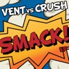 Smack! EP (Vent vs. Crush) - Single