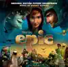 Epic (Original Motion Picture Soundtrack) album lyrics, reviews, download