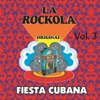 La Rockola Fiesta Cubana, Vol. 3, 2013