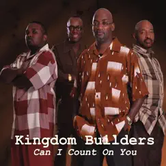 Can I Count On You - Single by Kingdom Builders album reviews, ratings, credits