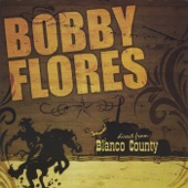 Bobby Flores - (9) Burning a Hole in My Mind