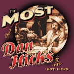 Dan Hicks & The Hot Licks - How Can I Miss You When You Won't Go Away