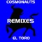El Toro (Irregular Disco Workers Balearic Bless) - Cosmonauts lyrics