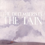 The Decemberists - The Tain, Pts. 1-5