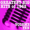 Greatest Big Hits of 1962, Vol. 10 artwork