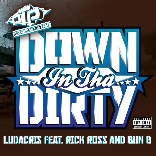 Ludacris - Down In tha Dirty (feat. Rick Ross & Bun B) - Single