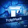 Stream & download Foly Huck - Single