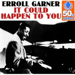 It Could Happen to You (Remastered) - Single - Erroll Garner It Could Happen to You (Remastered) - Single - Erroll Garner