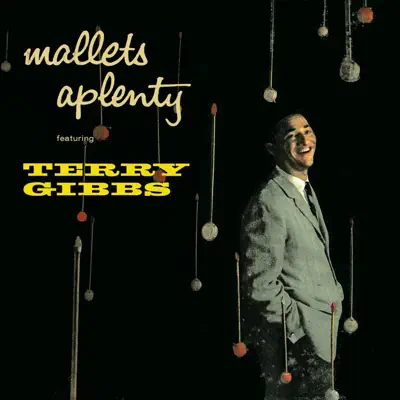 Mallets a Plenty (Remastered) - Terry Gibbs