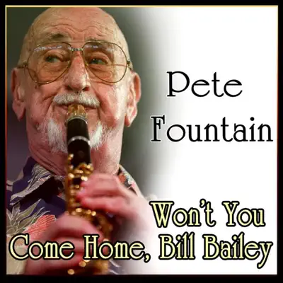 Won't You Come Home, Bill Bailey - Pete Fountain