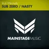 Stream & download Sub Zero / Nasty - EP