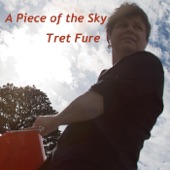 Tret Fure - A Piece of the Sky