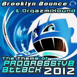 The Theme (of Progressive Attack) 2012 - Single - Brooklyn Bounce The Theme (of Progressive Attack) 2012 - Single - Brooklyn Bounce
