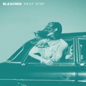 Bleached - Next Stop