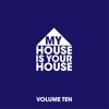 My House Is Your House Vol. 10