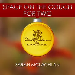 Space on the Couch for Two - Single - Sarah Mclachlan Space on the Couch for Two - Single - Sarah Mclachlan