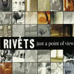 Just a Point of View - Rivets