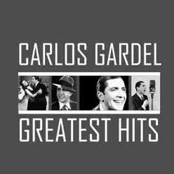 Carlos Gardel - Greatest Hits - Carlos Gardel