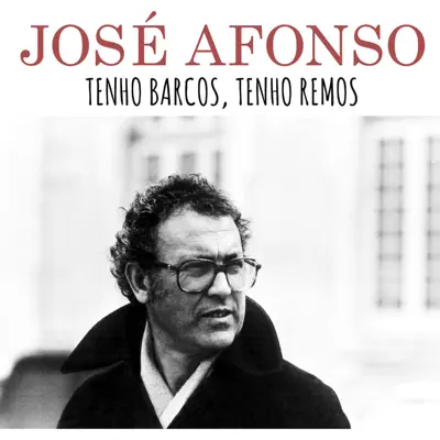 Tenho Barcos, Tenho Remos - Single - José Afonso