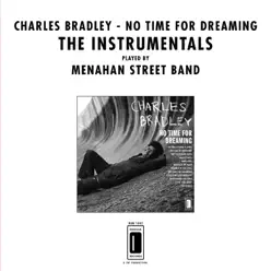 No Time For Dreaming (The Instrumentals) - Charles Bradley