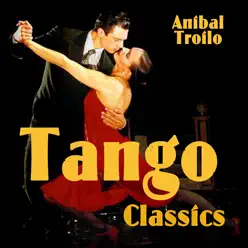 Tango Classics - Aníbal Troilo