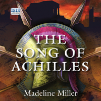 Madeline Miller - The Song of Achilles (Unabridged) artwork