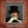 Giuseppe Verdi: Grandes Operas. Otello (Volumen II) album lyrics, reviews, download