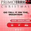 Kids Christmas Primotrax - Go Tell It On the Mountain - EP album lyrics, reviews, download